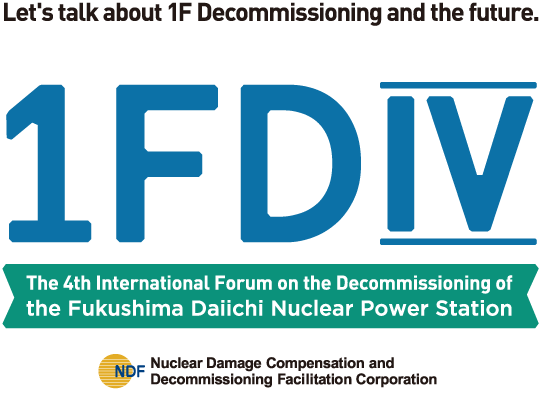 The 4th International Forum on the Decommissioning of the Fukushima Daiichi Nuclear Power Station